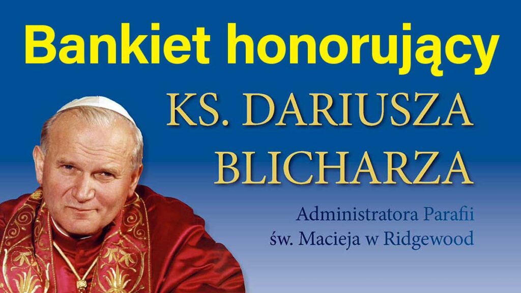 Bankiet honorujacy ks dariusza blicharza w princess manor w nowym jorku juz 4 go czerwca kat