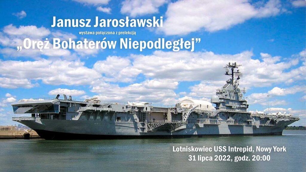Bezprecedensowe wydarzenie kulturalne wystawa orez bohaterow niepodleglej na lotniskowcu uss intrepid w nowym jorku kat