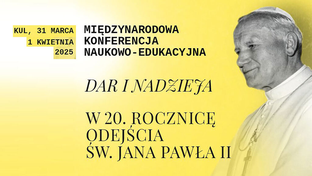 Byl darem jest nadzieja miedzynarodowe sympozjum o janie pawle ii na kul kat