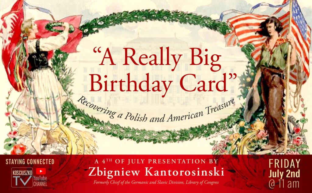 Celebrate independence day with the kosciuszko foundation watch a really big birthday card kat