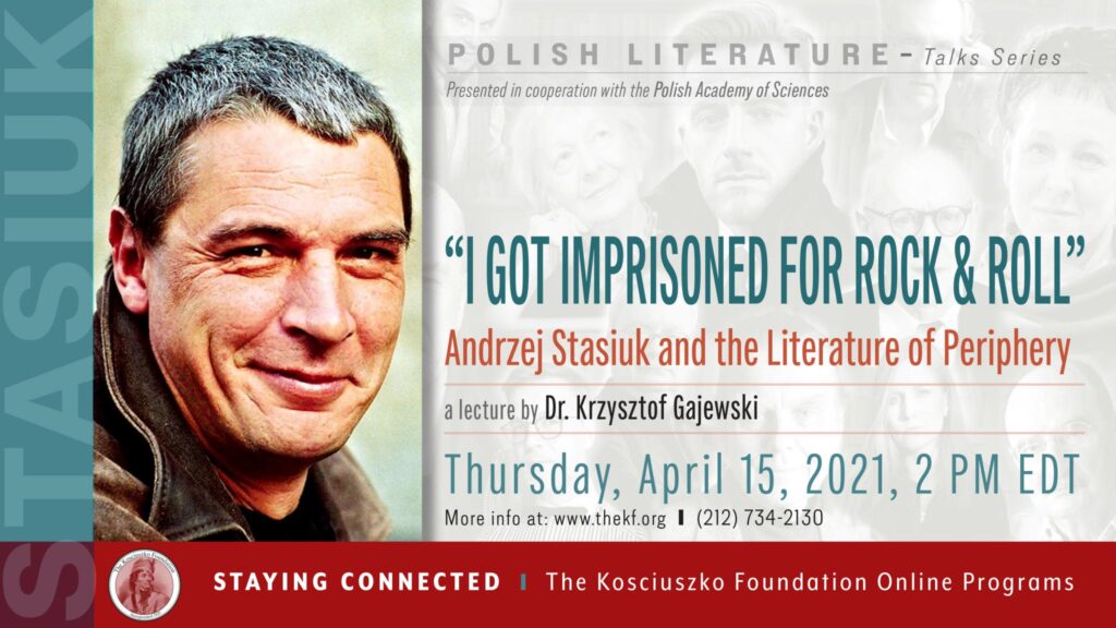 I got imprisoned for rock and roll andrzej stasiuk and the literature of periphery a lecture by dr krzysztof gajewski kat