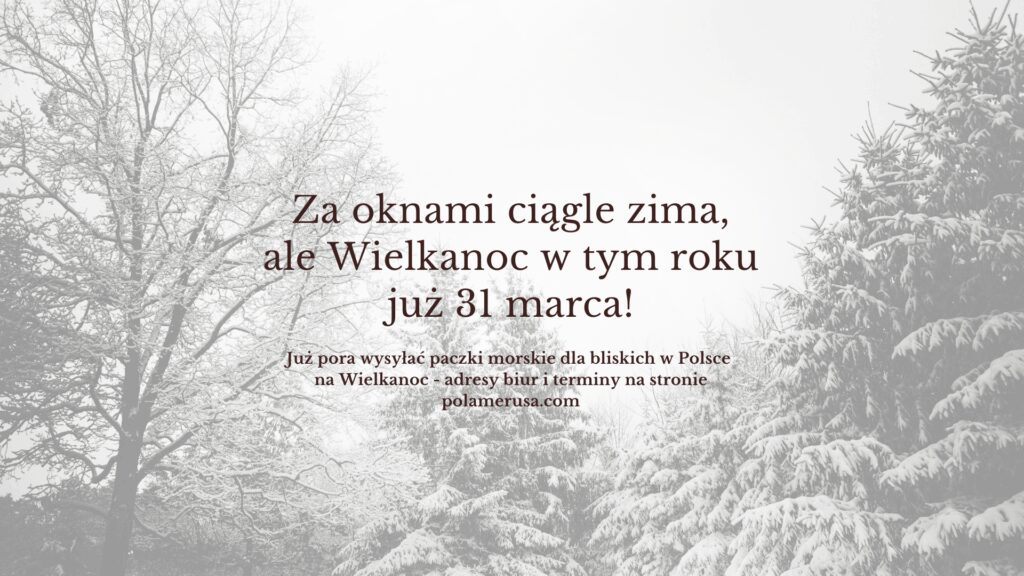 Juz pora wysylac paczki morskie do polski na wielkanoc kat