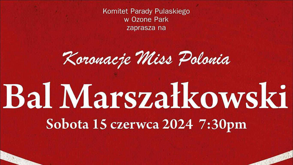 Koronacja miss polonia i bal marszalkowski 2024 na ozone park ny kat