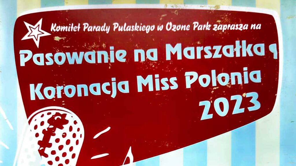 Pasowanie na marszalka parady pulaskiego w nowym jorku koronacja miss polonia 2023 na ozon park kat