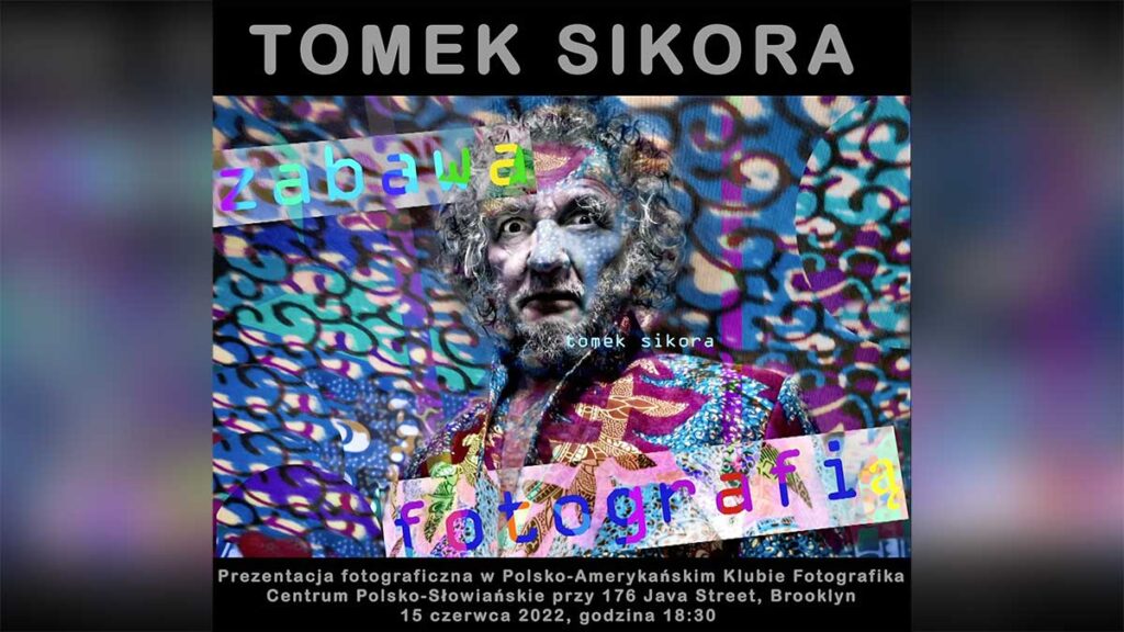 Spotkanie ze sztuka swiatowej slawy fotografa tomka sikory w nowym jorku kat