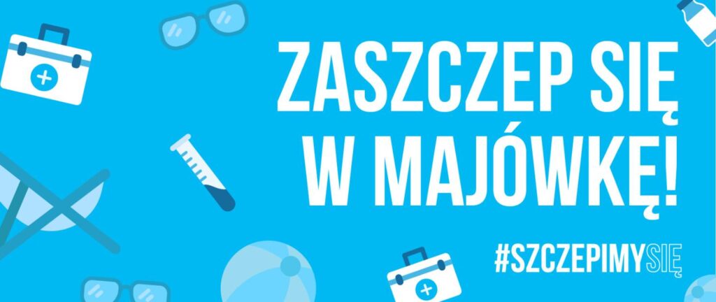 Szczepienia w majowke akcja trwa do 3 maja kat