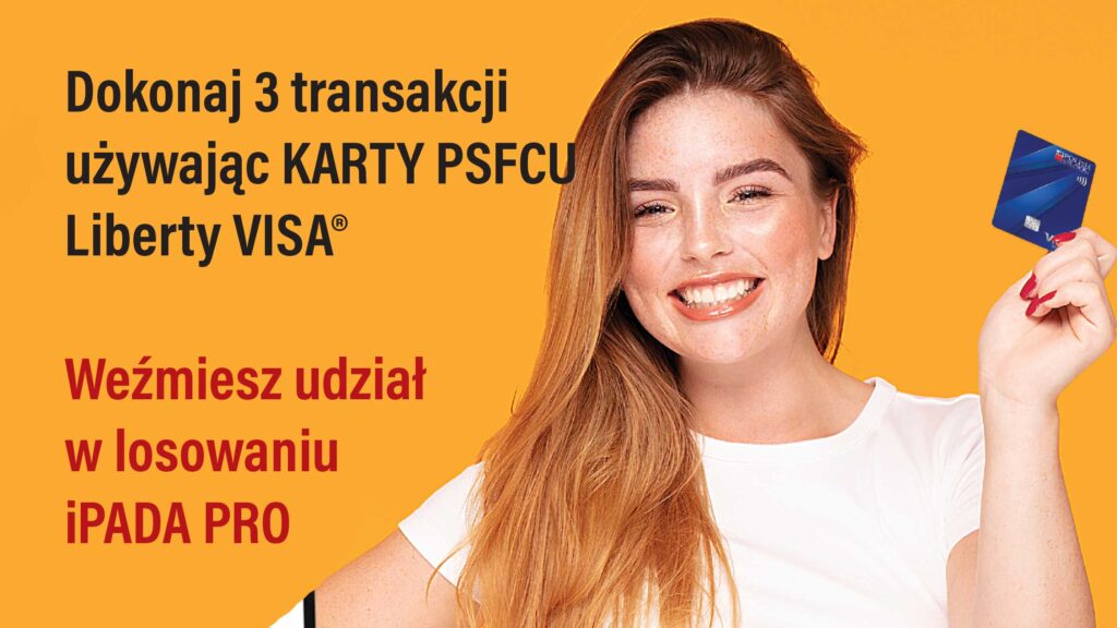 Uzywajac karty psfcu liberty visa mozesz wylosowac ipad pro kat