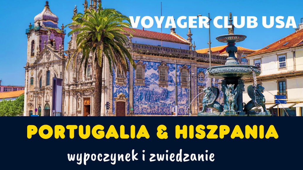 Voyager club z nowego jorku zaprasza na wycieczke z przewodnikiem do portugalii i hiszpanii kat