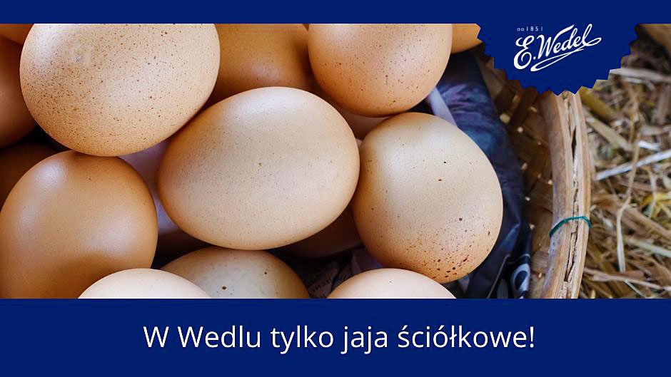 Wedel zadba o kury wszystkie jajka z chowu sciolkowego do produkcji kultowych wyrobow kat