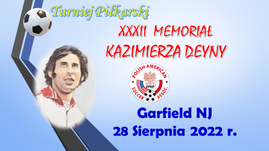 Xxxii memorial kazimierza deyny w garfield nj zapisy druzyn do turnieju kat