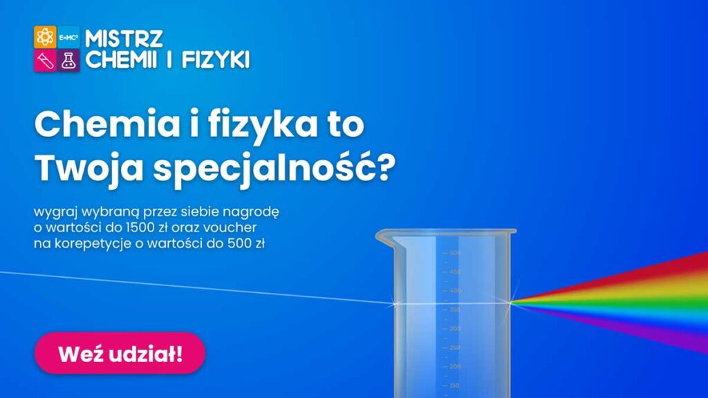 Zostan mistrzem chemii i fizyki wez udzial w konkursie nagrody kat