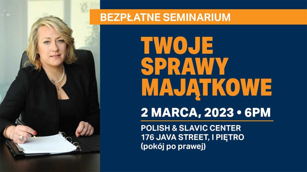 Bezplatne seminarium w nowym jorku adwokat joanny gwozdz twoje sprawy majatkowe kat