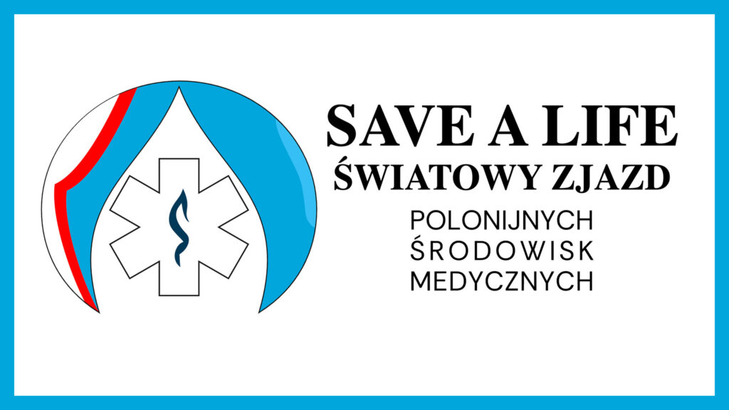 Swiatowy zjazd polonijnych srodowisk medycznych save a life w warszawie kat