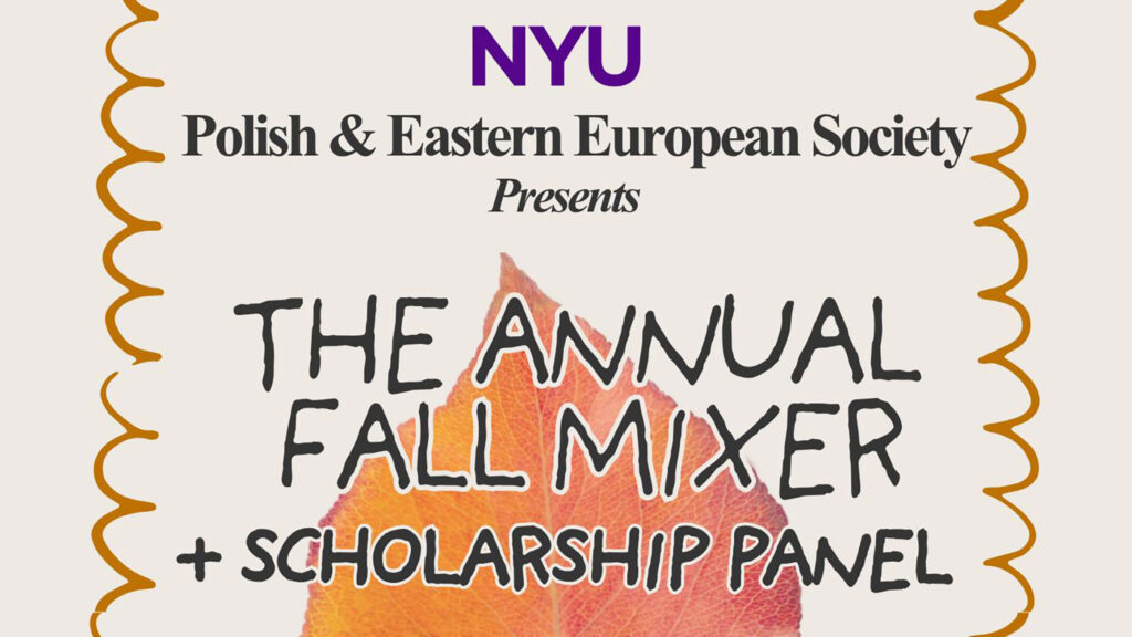The nyu polish eastern european society presents the annual fall mixer scholarship panel kat