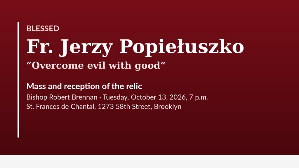 Mass and reception of the relic of Blessed Fr. Jerzy Popiełuszko, Brooklyn, October 13, 2026