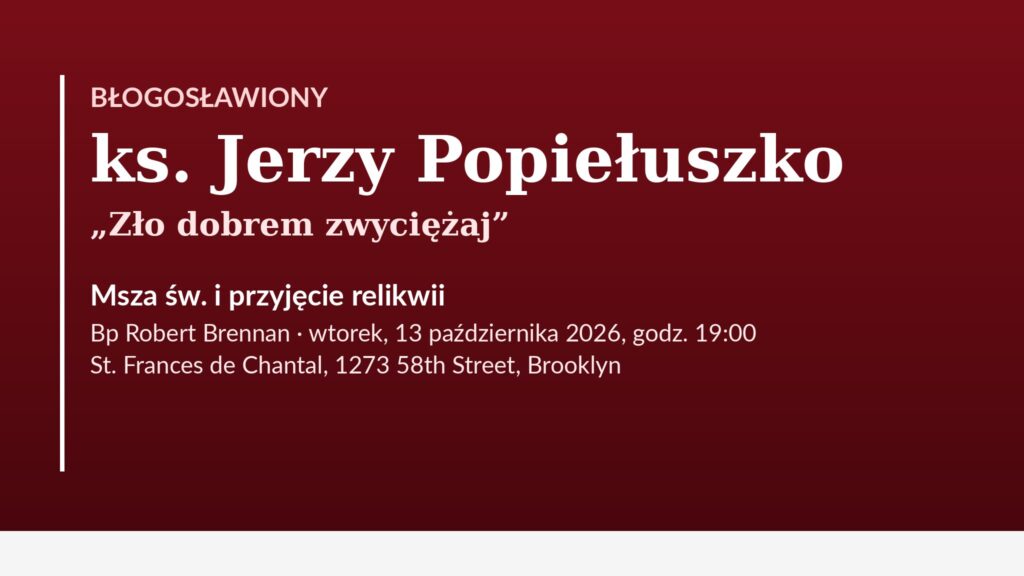 Msza św. i przyjęcie relikwii bł. ks. Jerzego Popiełuszki, Brooklyn, 13 października 2026